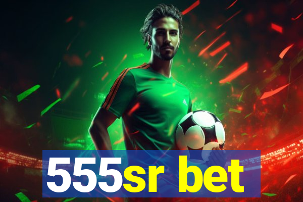 555sr bet